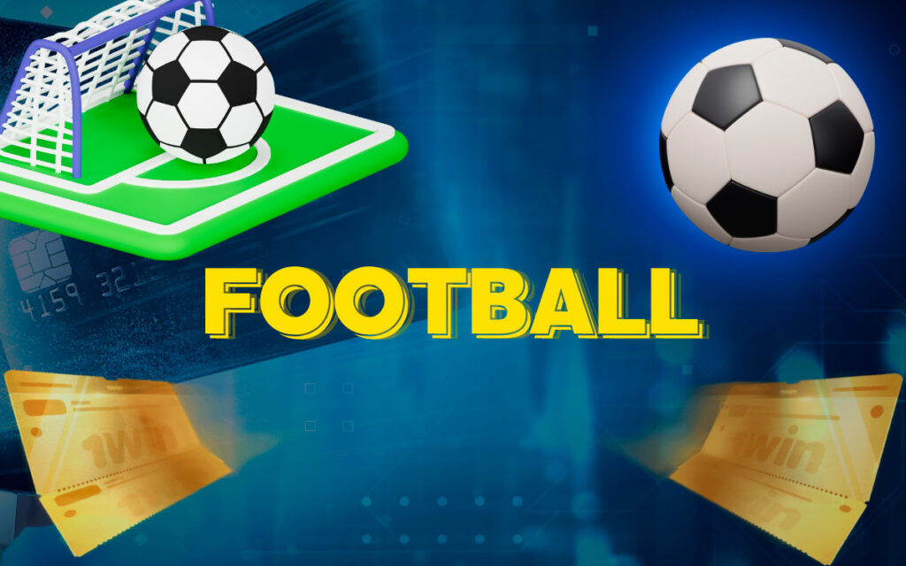 1win Bet on Your Favorite Football Matches